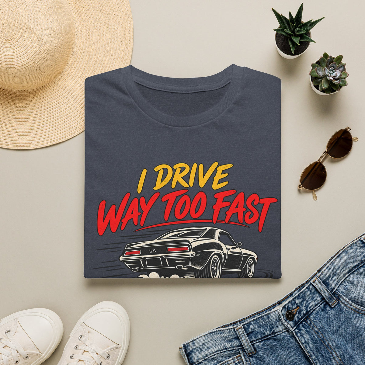 I Drive Way Too Fast T‑Shirt — Funny Car Racing Tee (‘To Worry About Cholesterol’)