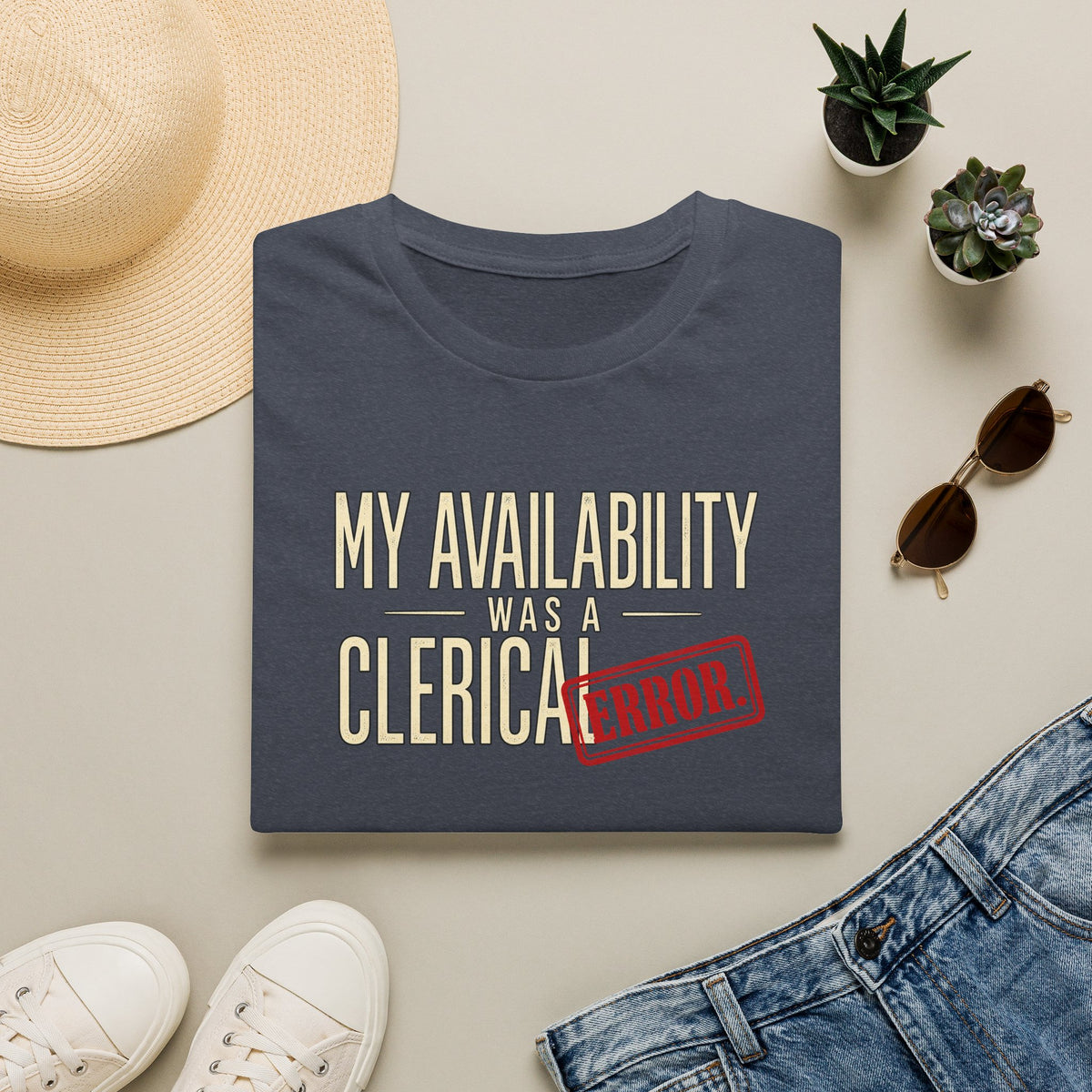 "My Availability Was a Clerical Error" Funny Office Tee