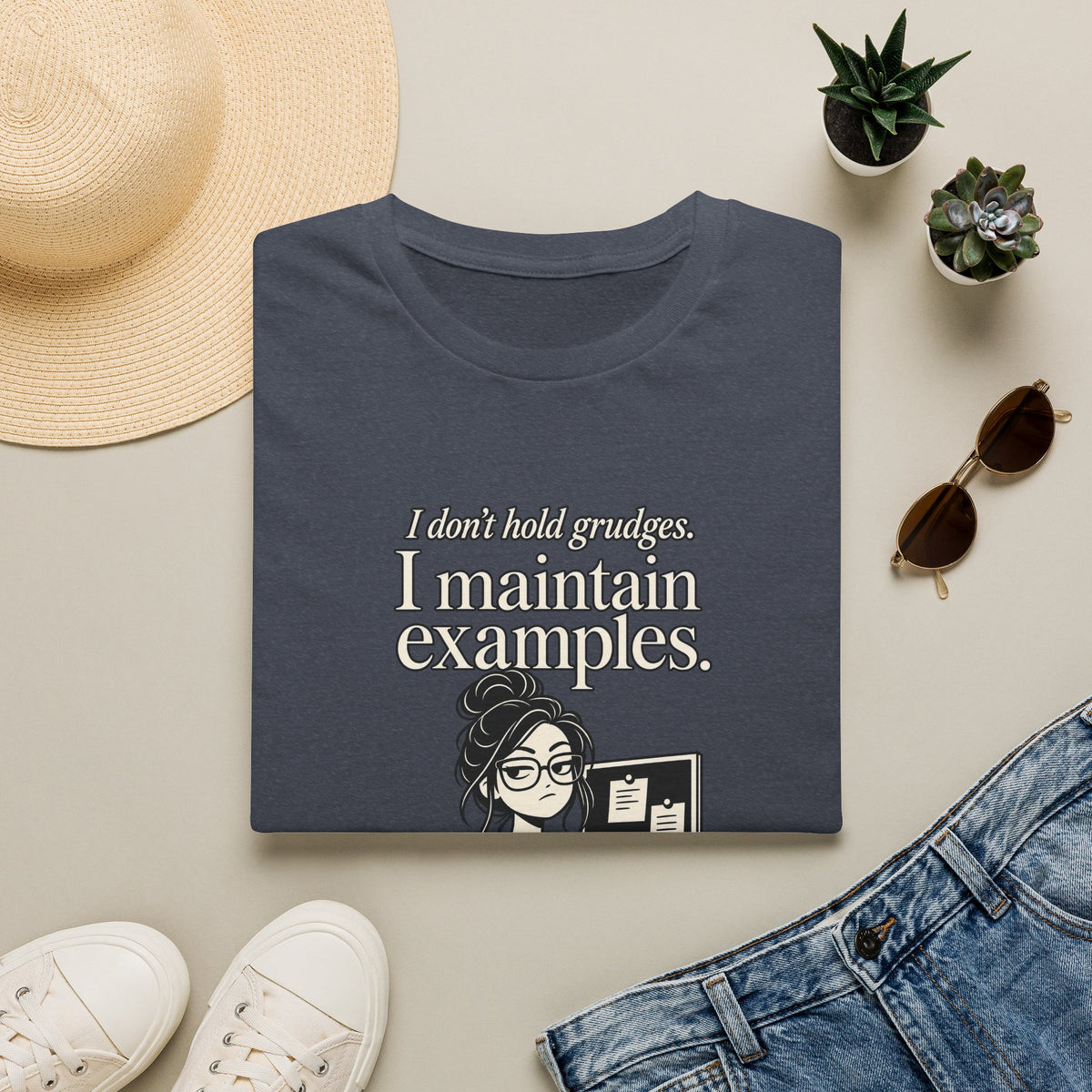 I Don’t Hold Grudges I Maintain Examples T-Shirt — Funny Sarcastic Teacher/Office Humor Tee