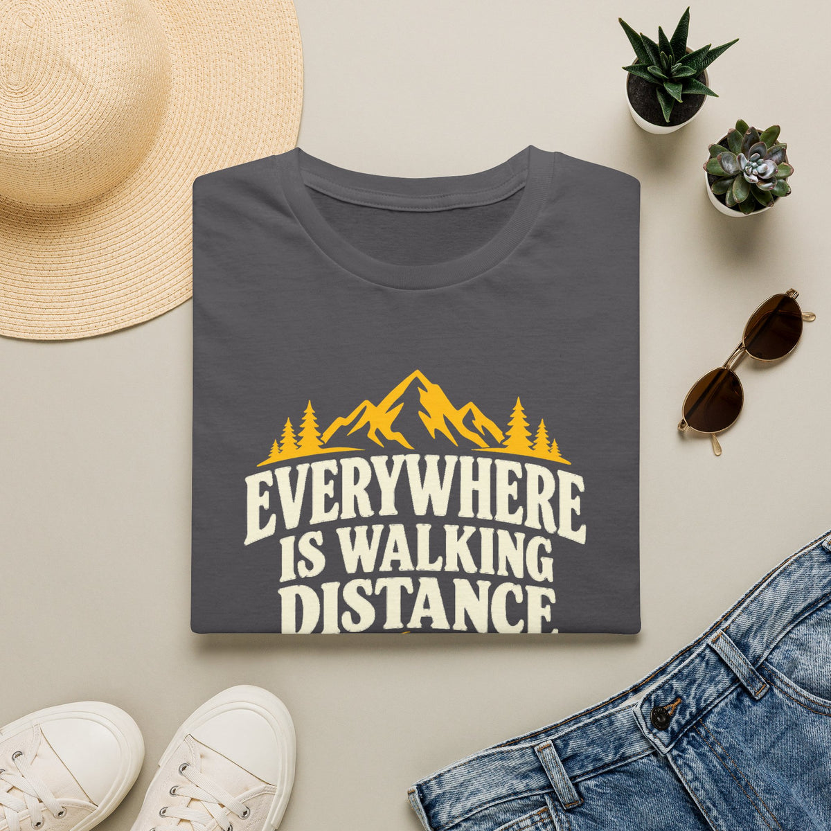 Everywhere Is Walking Distance T-Shirt — Funny Hiking Shirt for Outdoors Lovers