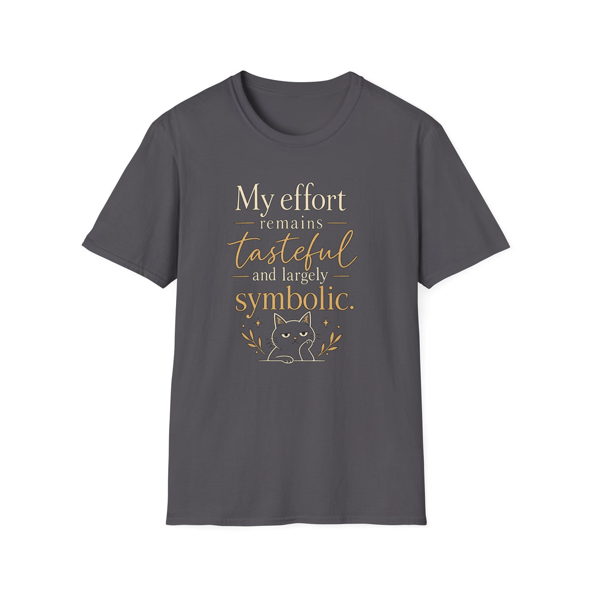 T-Shirt — "My Effort Remains Tasteful and Largely Symbolic" Cat Graphic