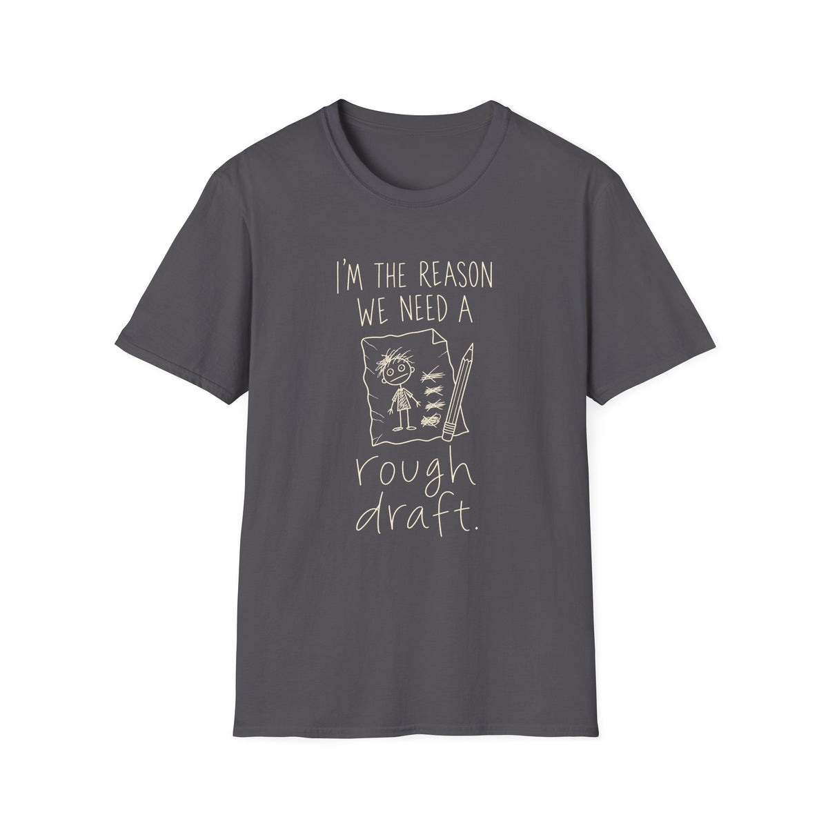 I'm the Reason We Need a Rough Draft T‑Shirt