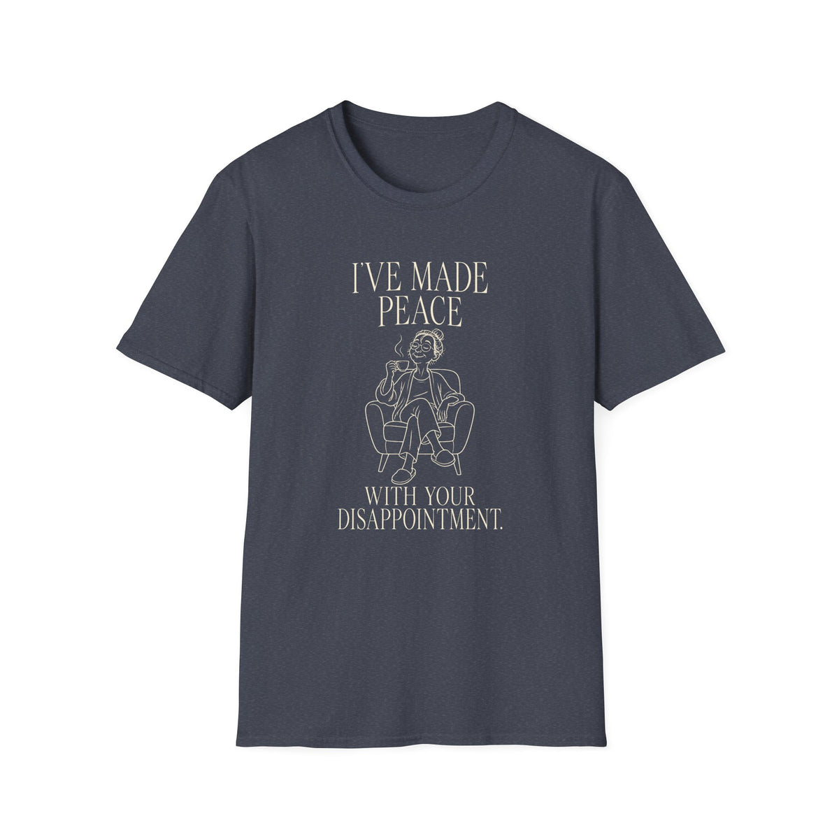 I’ve Made Peace With Your Disappointment T‑Shirt — Wry Minimalist Tee FEMALE