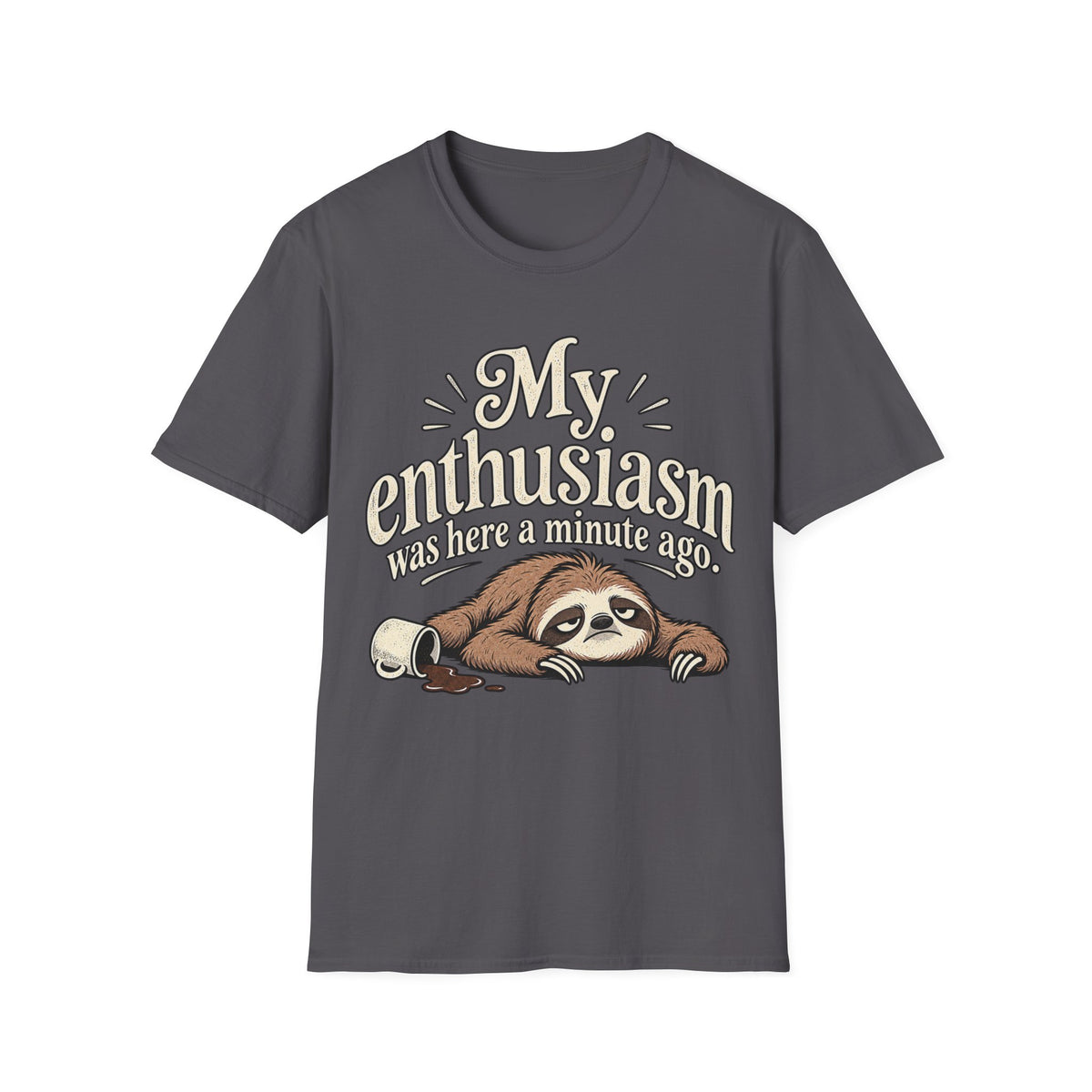 Sloth 'My Enthusiasm Was Here a Minute Ago' T-Shirt