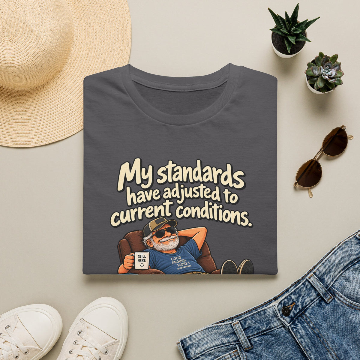 My Standards Have Adjusted to Current Conditions T-Shirt
