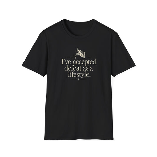 I've Accepted Defeat As A Lifestyle T-Shirt — Funny Sarcastic Quote Tee