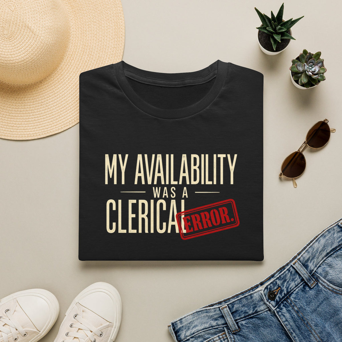 "My Availability Was a Clerical Error" Funny Office Tee