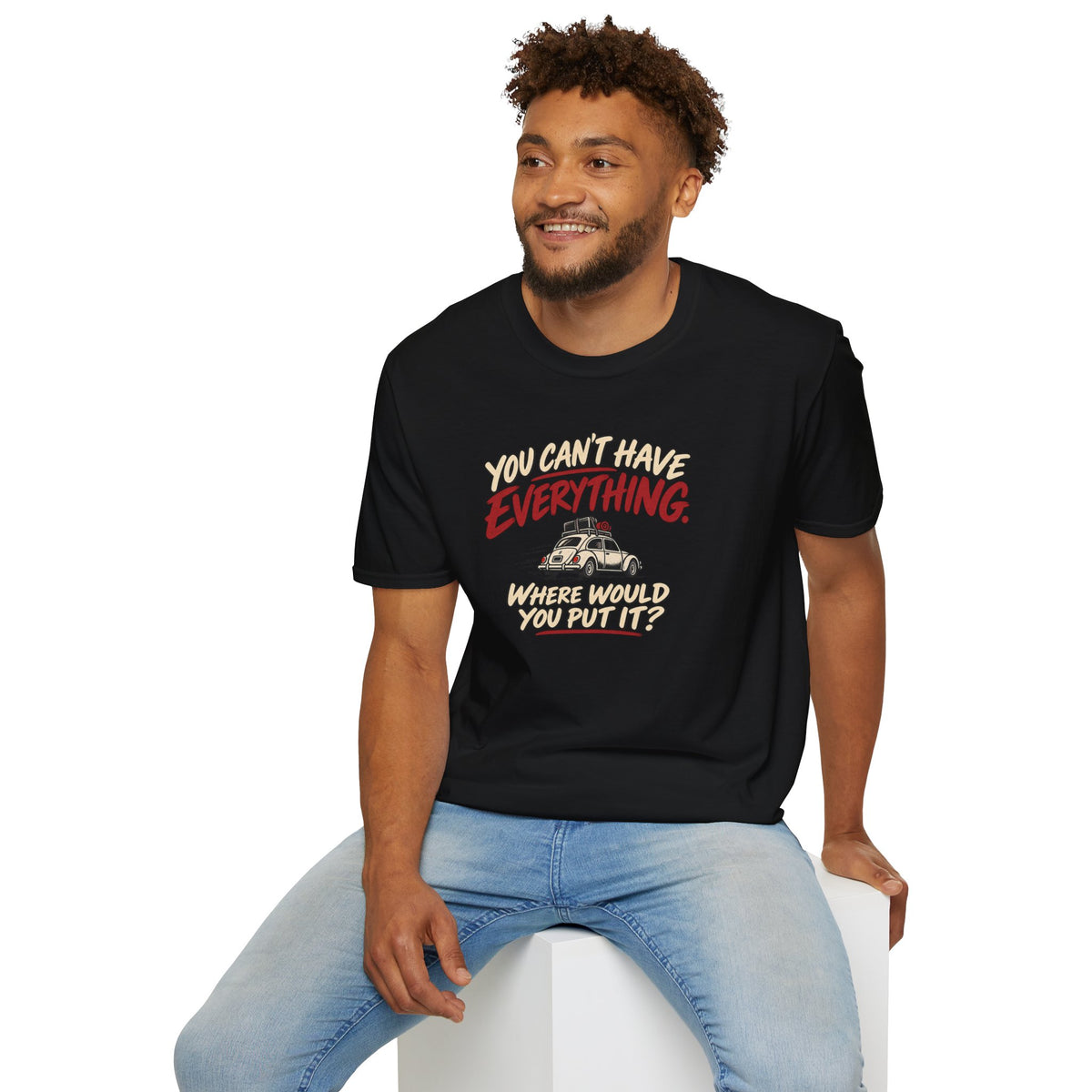 You Can't Have Everything Where Would You Put It? T-Shirt — Vintage Camper Humor Tee