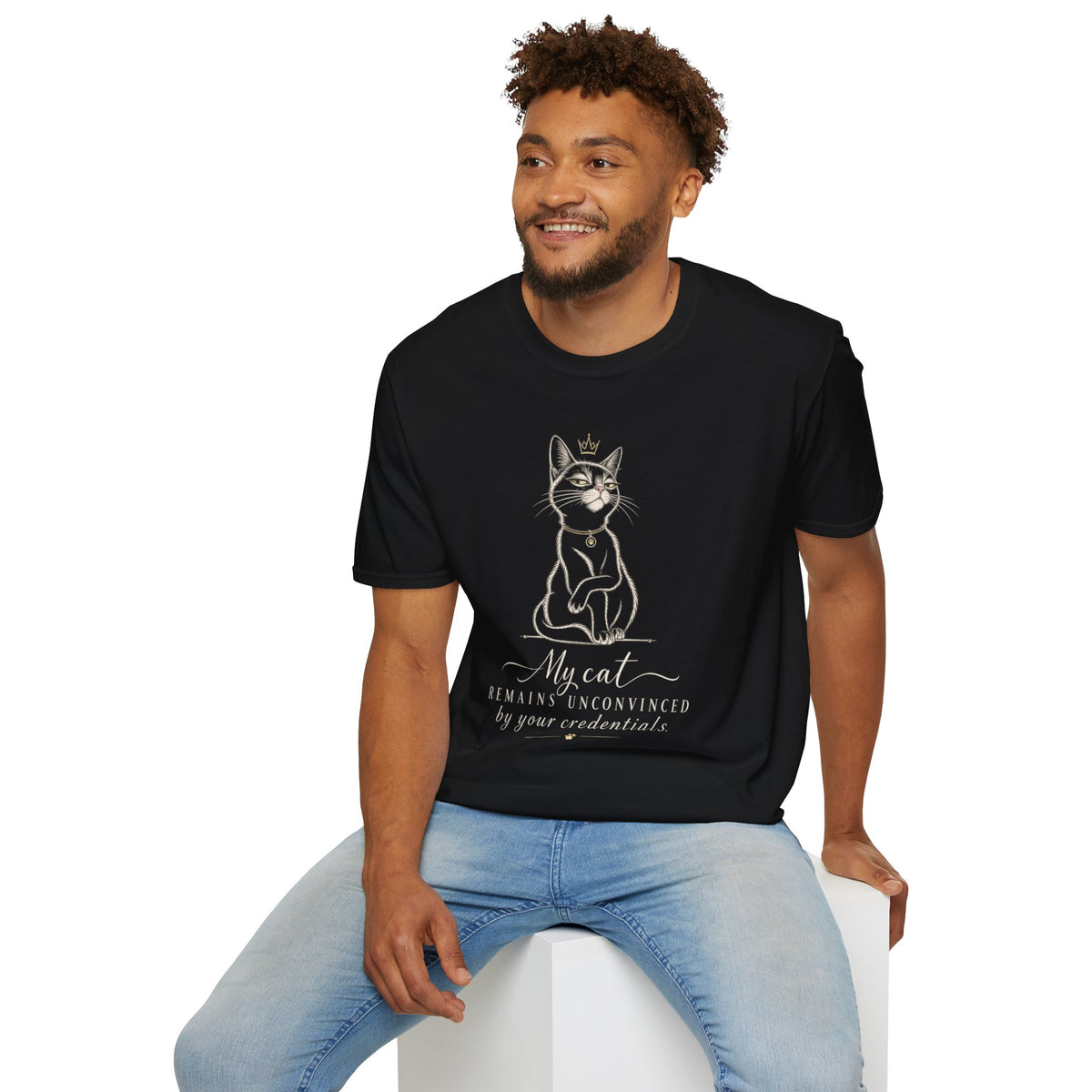 Cat Crown T-Shirt — "My Cat Remains Unconvinced by Your Credentials" Graphic Tee