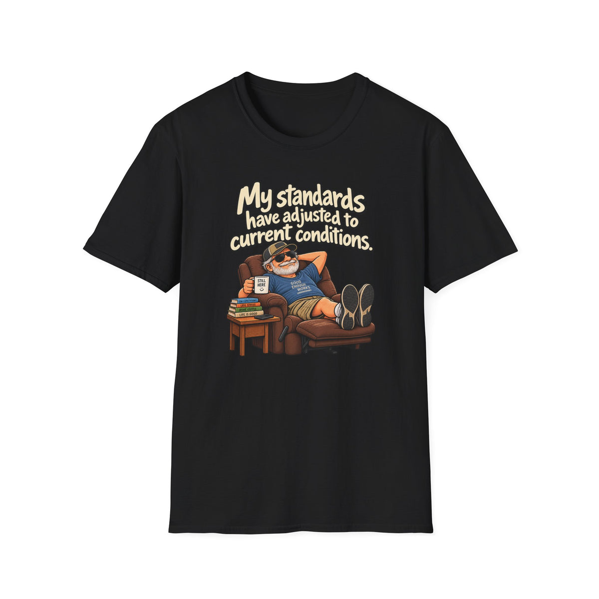 My Standards Have Adjusted to Current Conditions T-Shirt