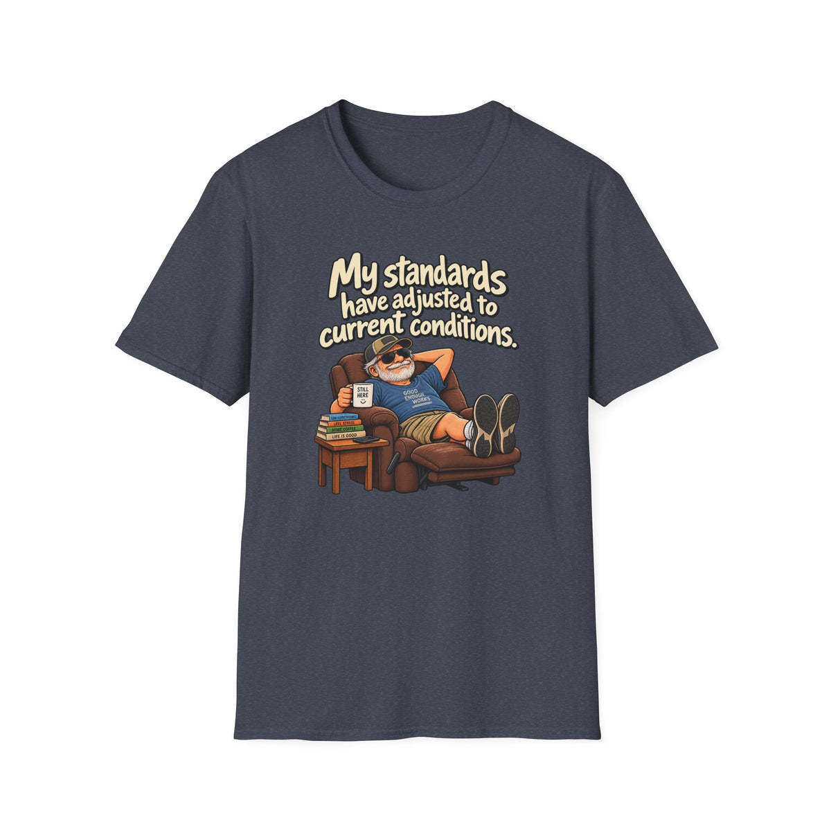 My Standards Have Adjusted to Current Conditions T-Shirt