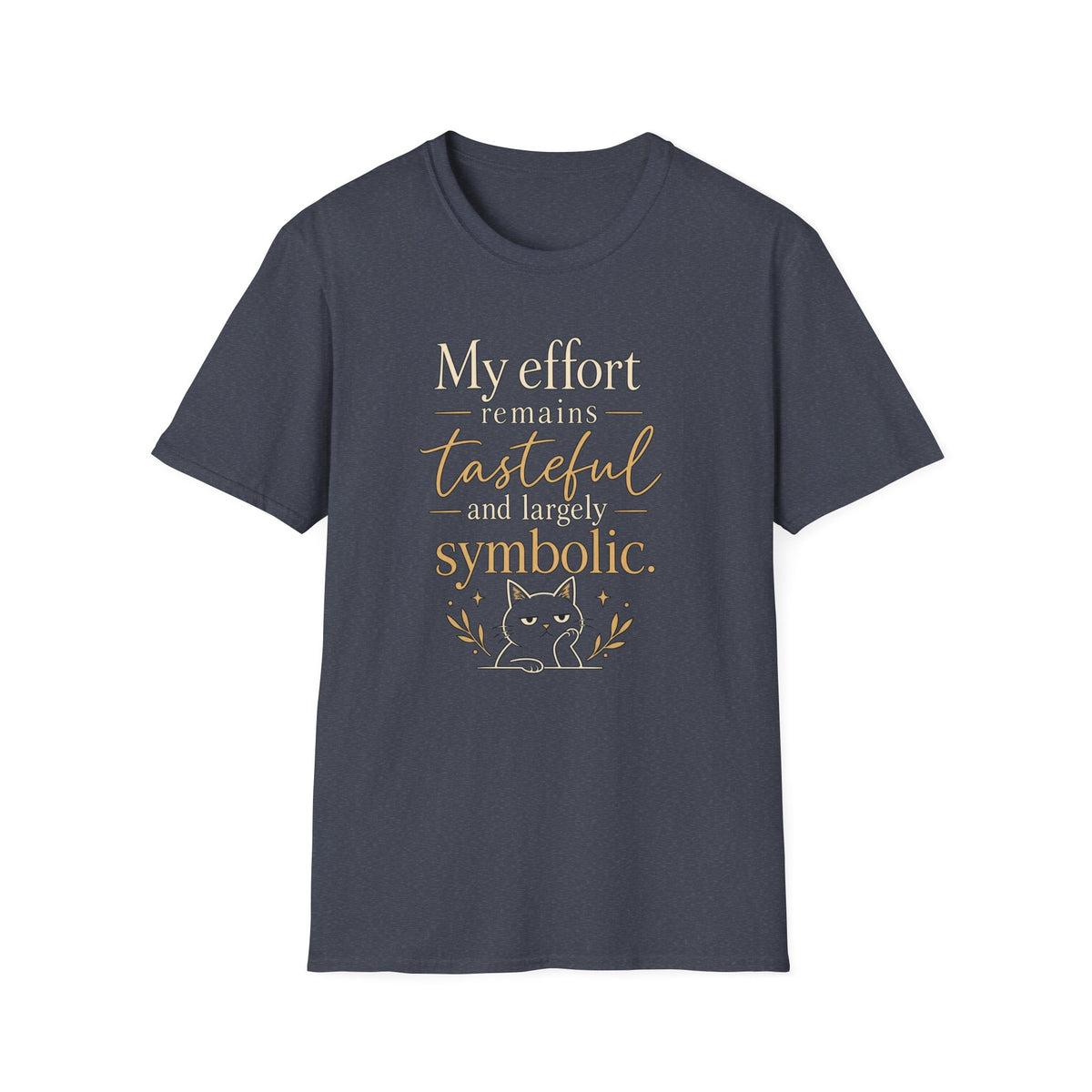 T-Shirt — "My Effort Remains Tasteful and Largely Symbolic" Cat Graphic