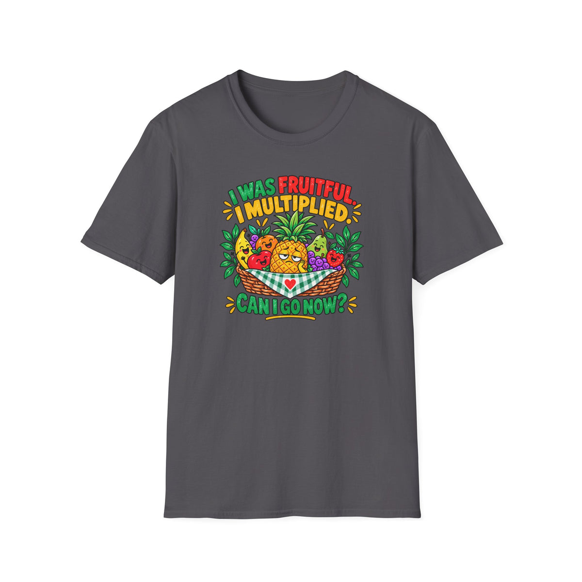 I Was Fruitful I Multiplied T-Shirt —  Graphic Tee