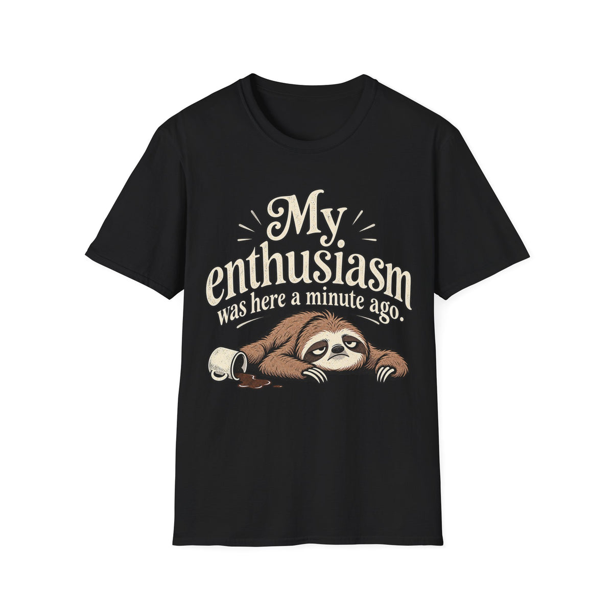 Sloth 'My Enthusiasm Was Here a Minute Ago' T-Shirt