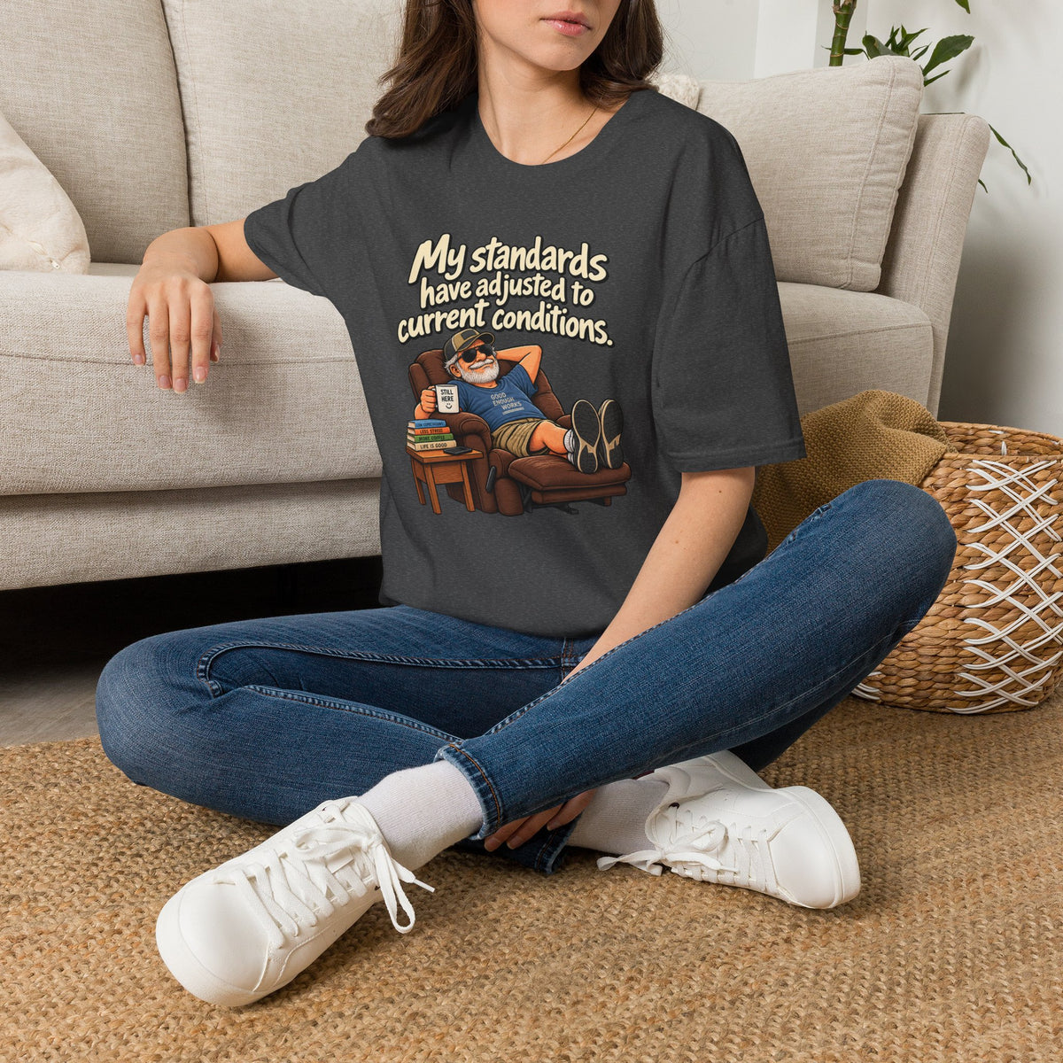 My Standards Have Adjusted to Current Conditions T-Shirt