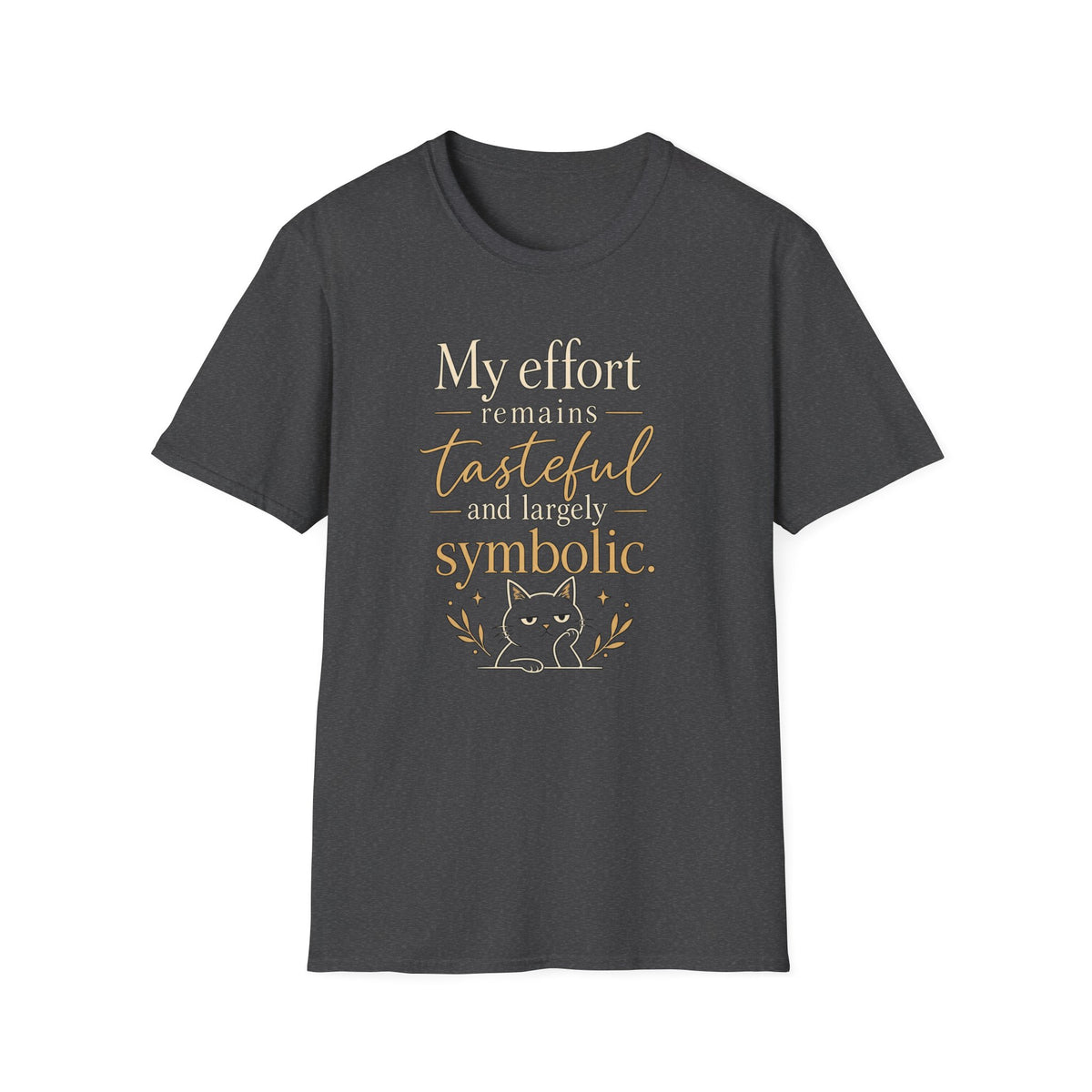T-Shirt — "My Effort Remains Tasteful and Largely Symbolic" Cat Graphic