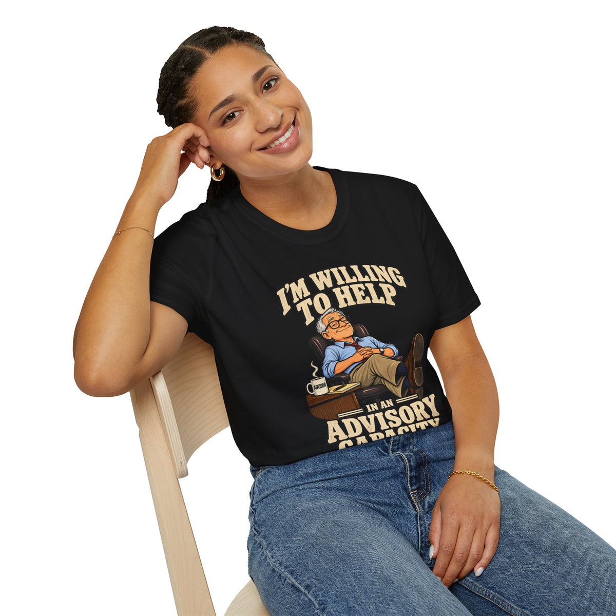 I’m Willing To Help T-Shirt — 'In An Advisory Capacity' Funny Relaxed Advice Tee