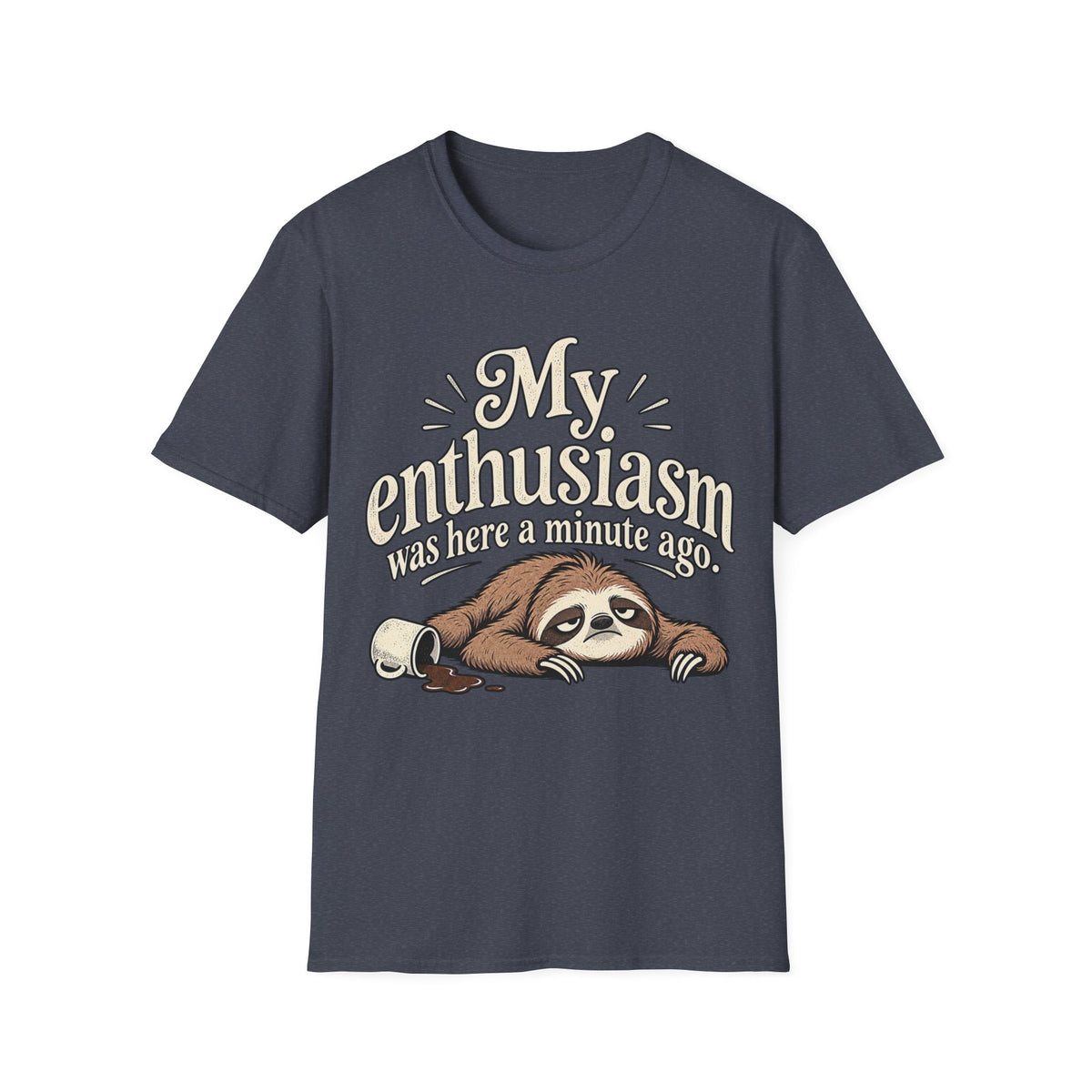Sloth 'My Enthusiasm Was Here a Minute Ago' T-Shirt