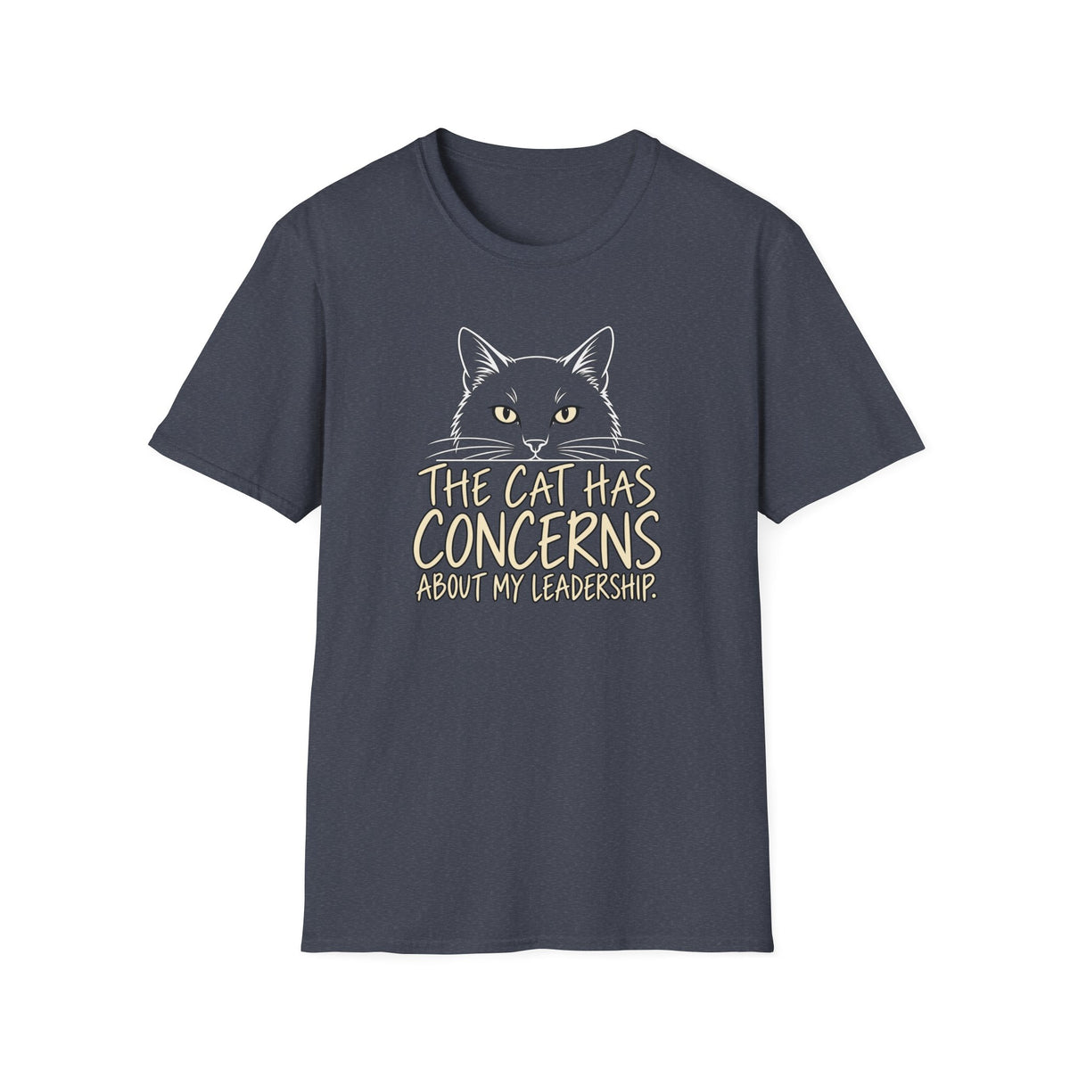 Cat T-Shirt — "The Cat Has Concerns About My Leadership" Graphic Tee