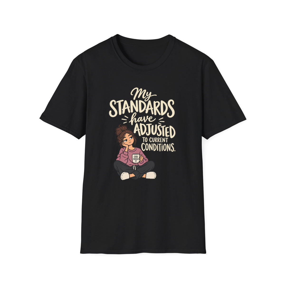 "My Standards Have Adjusted to Current Conditions" Graphic Tee Female