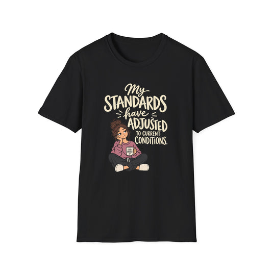 "My Standards Have Adjusted to Current Conditions" Graphic Tee Female