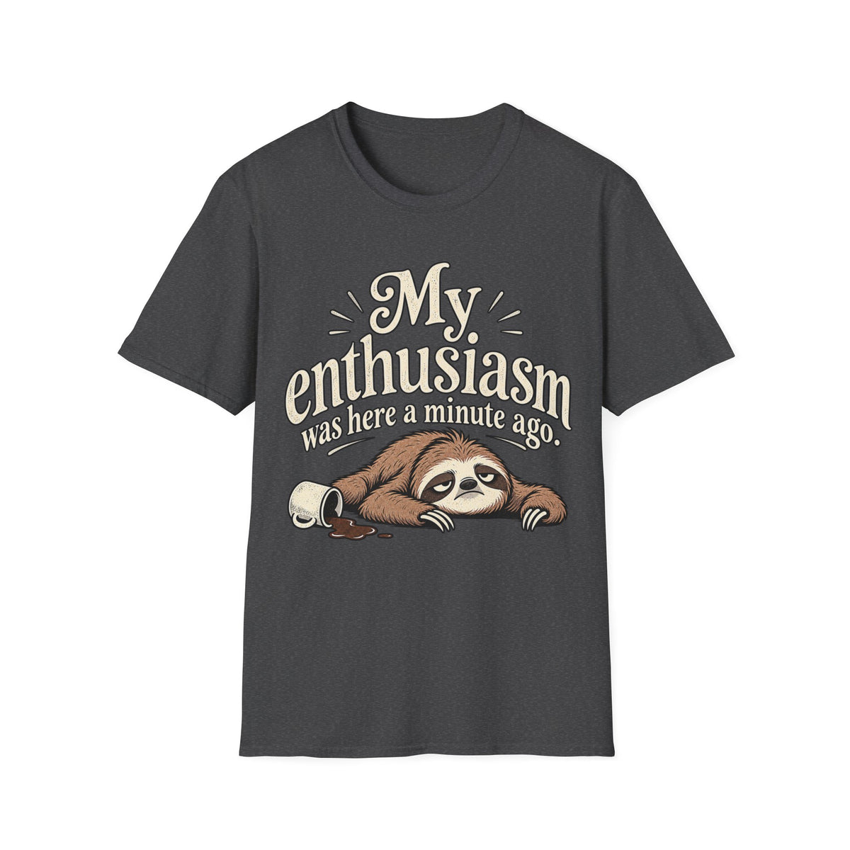 Sloth 'My Enthusiasm Was Here a Minute Ago' T-Shirt