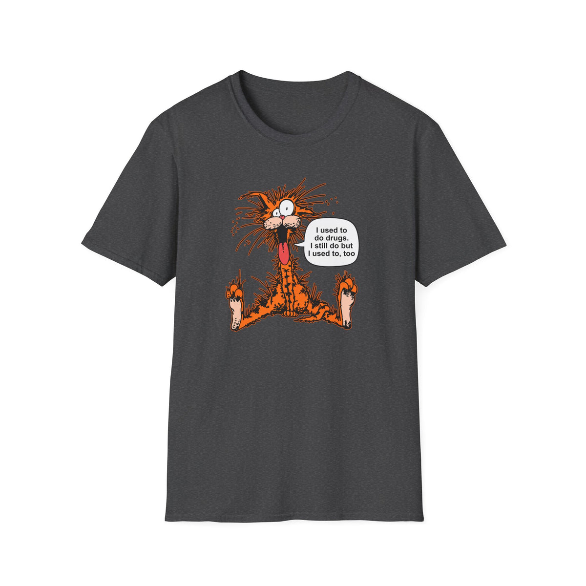 Bill The Cat T-Shirt — Funny "I Used to Do drugs, I Still Do, But I Used to, Too" Graphic Tee