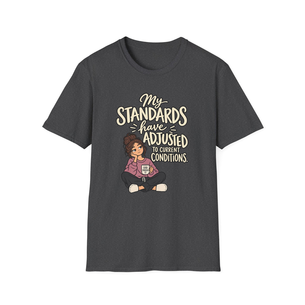 "My Standards Have Adjusted to Current Conditions" Graphic Tee Female