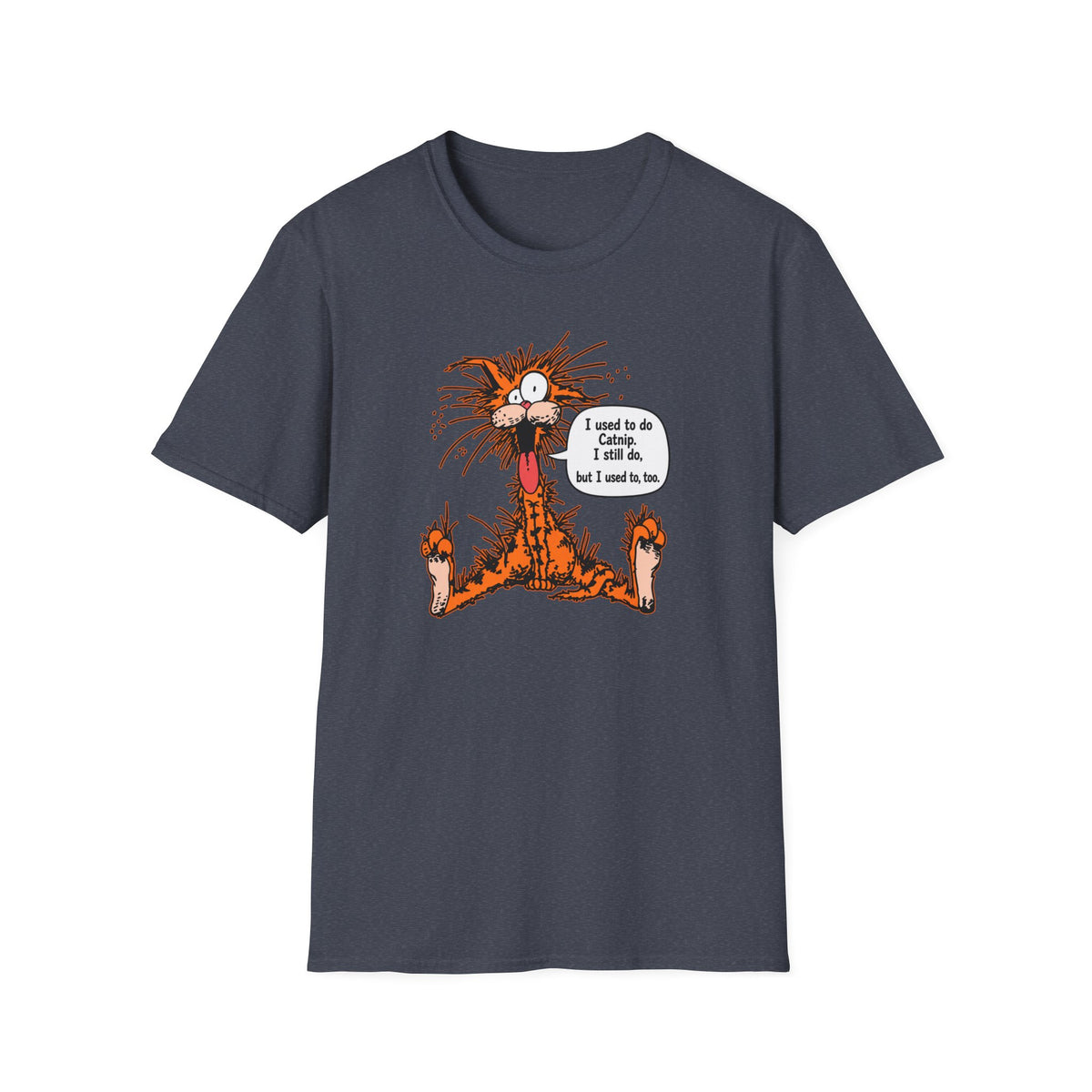 Bill The Cat T-Shirt — Funny "I Used to Do Catnip, I Still Do, But I Used to, Too" Graphic Tee