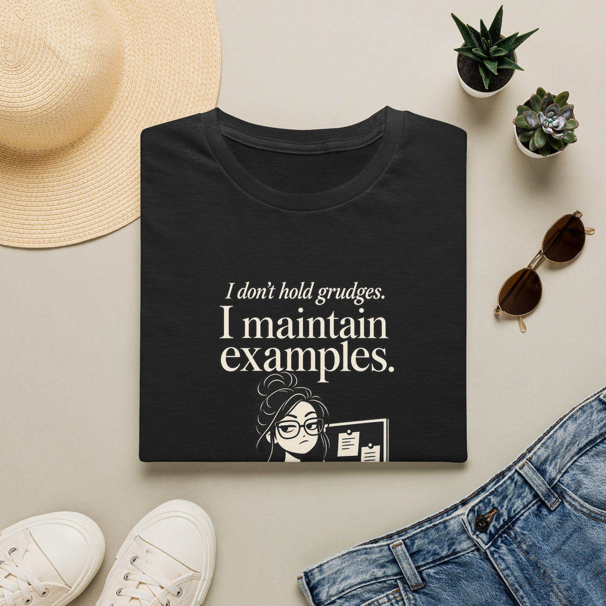 I Don’t Hold Grudges I Maintain Examples T-Shirt — Funny Sarcastic Teacher/Office Humor Tee