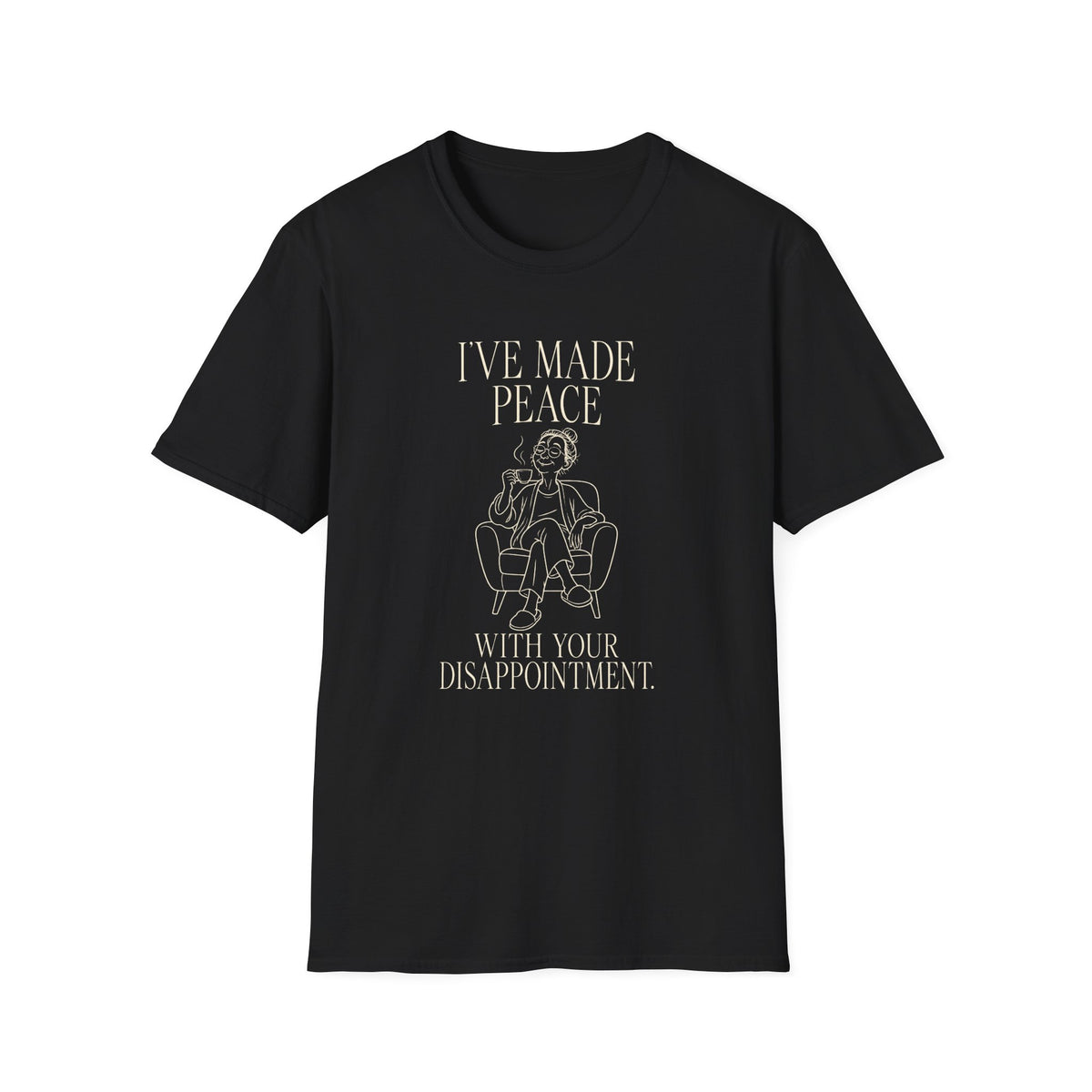 I’ve Made Peace With Your Disappointment T‑Shirt — Wry Minimalist Tee FEMALE