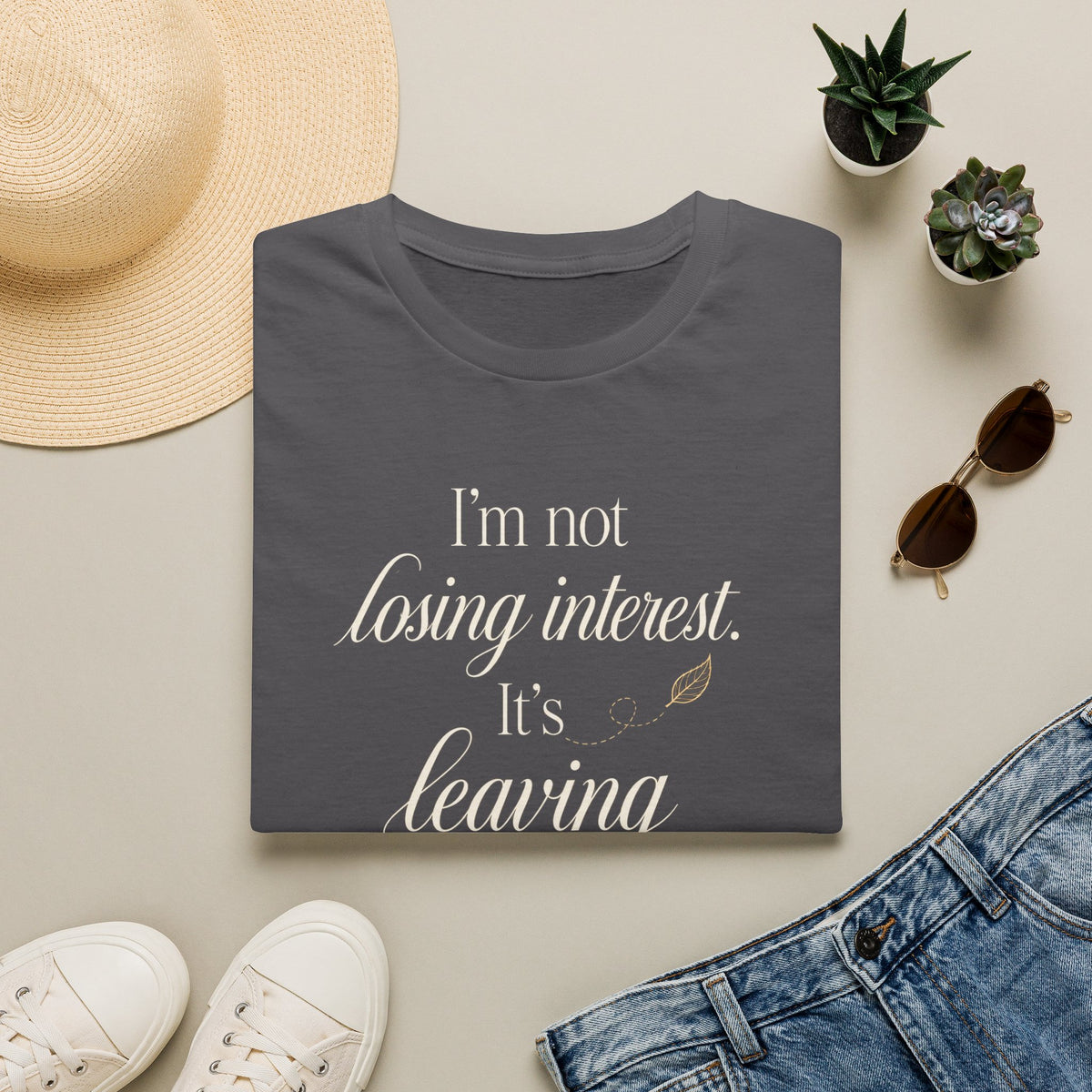 I'm Not Losing Interest Tee — "It's Leaving on Its Own" Funny Breakup T-Shirt