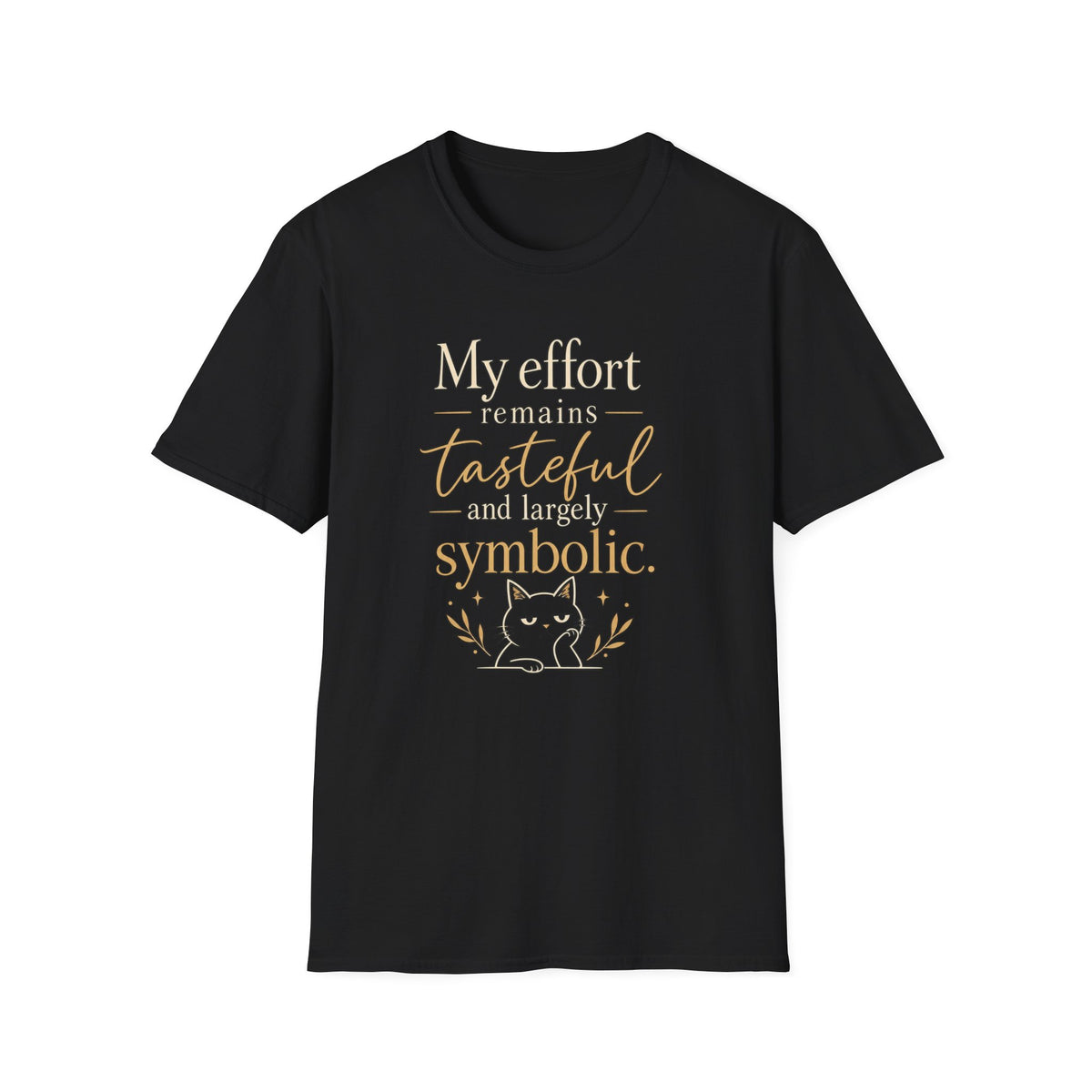 T-Shirt — "My Effort Remains Tasteful and Largely Symbolic" Cat Graphic