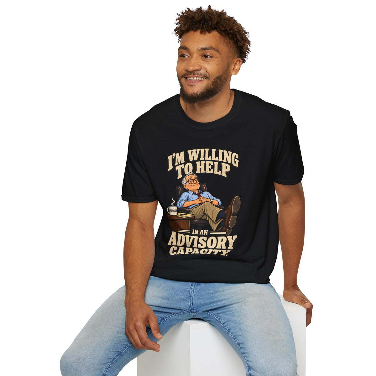 I’m Willing To Help T-Shirt — 'In An Advisory Capacity' Funny Relaxed Advice Tee