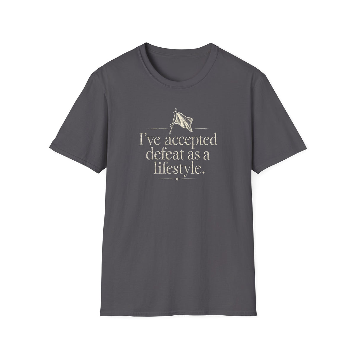 I've Accepted Defeat As A Lifestyle T-Shirt — Funny Sarcastic Quote Tee