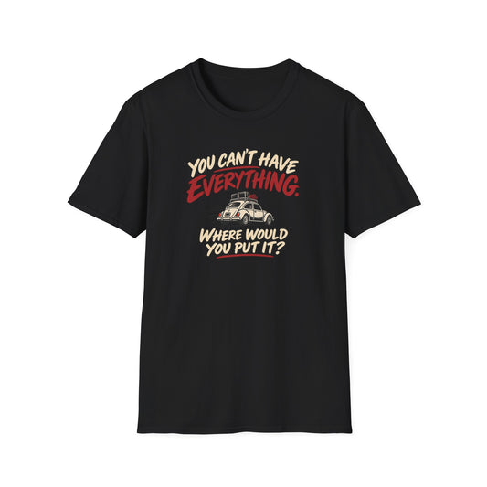 You Can't Have Everything Where Would You Put It? T-Shirt — Vintage Camper Humor Tee