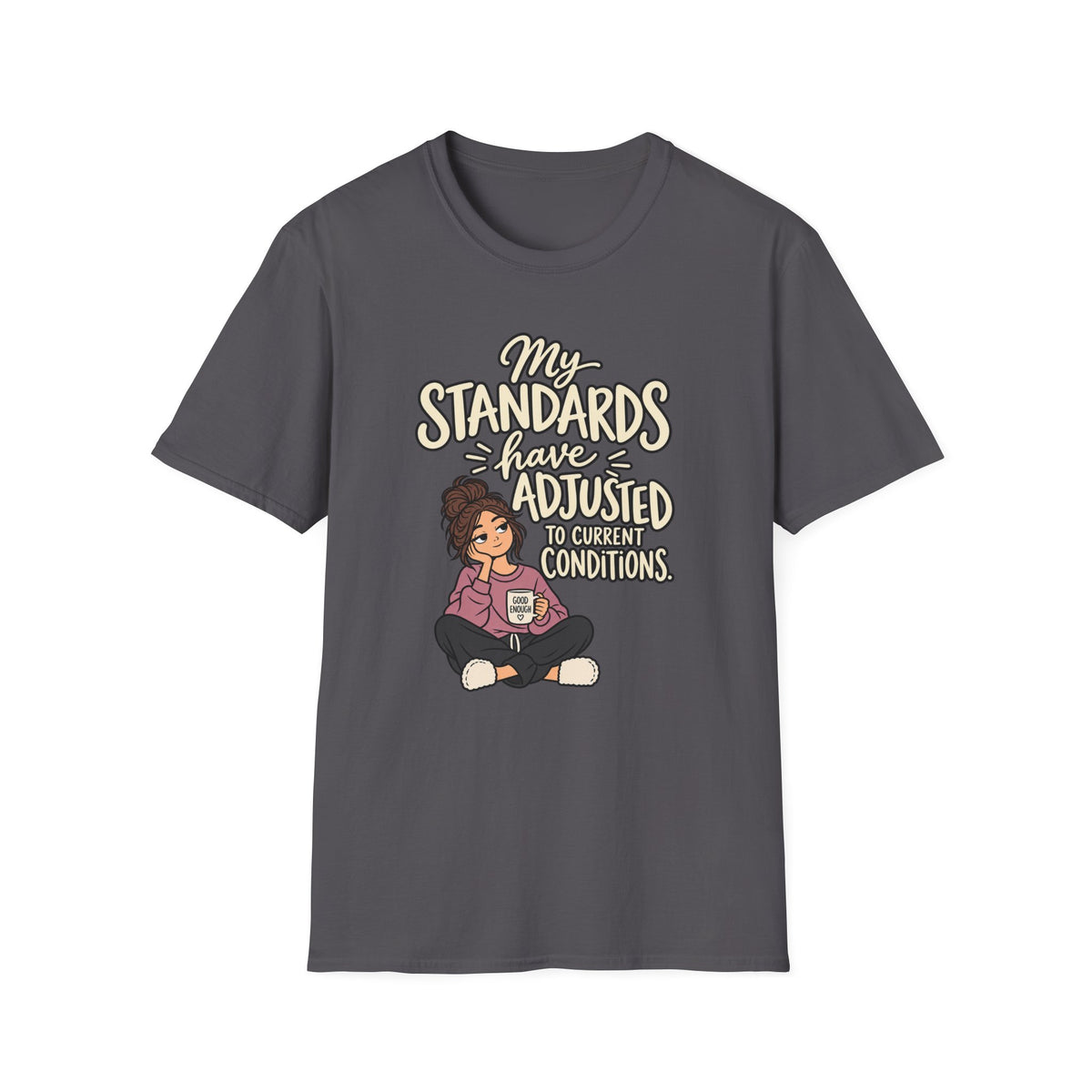 "My Standards Have Adjusted to Current Conditions" Graphic Tee Female