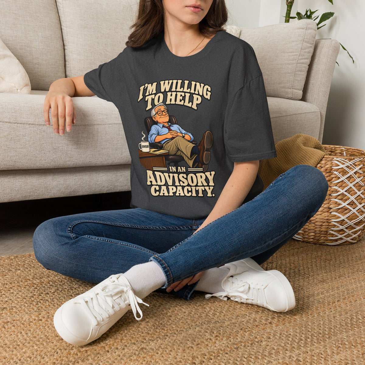 I’m Willing To Help T-Shirt — 'In An Advisory Capacity' Funny Relaxed Advice Tee