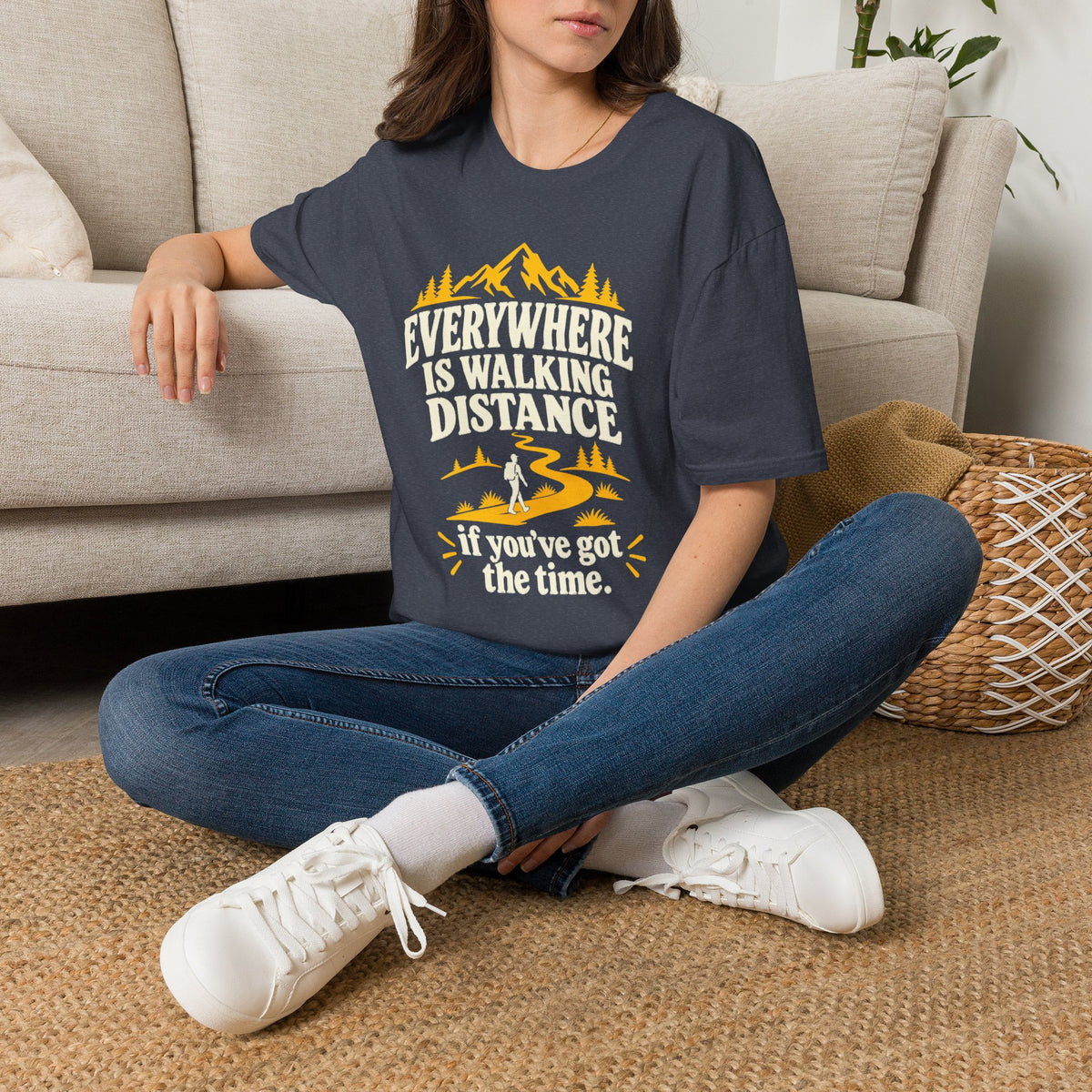 Everywhere Is Walking Distance T-Shirt — Funny Hiking Shirt for Outdoors Lovers
