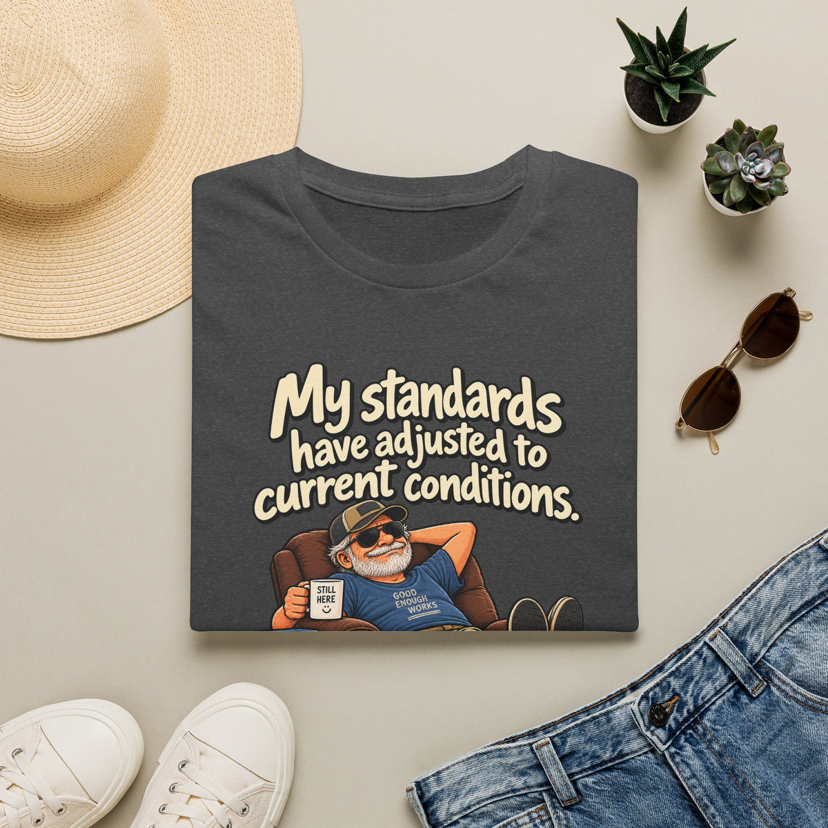 My Standards Have Adjusted to Current Conditions T-Shirt