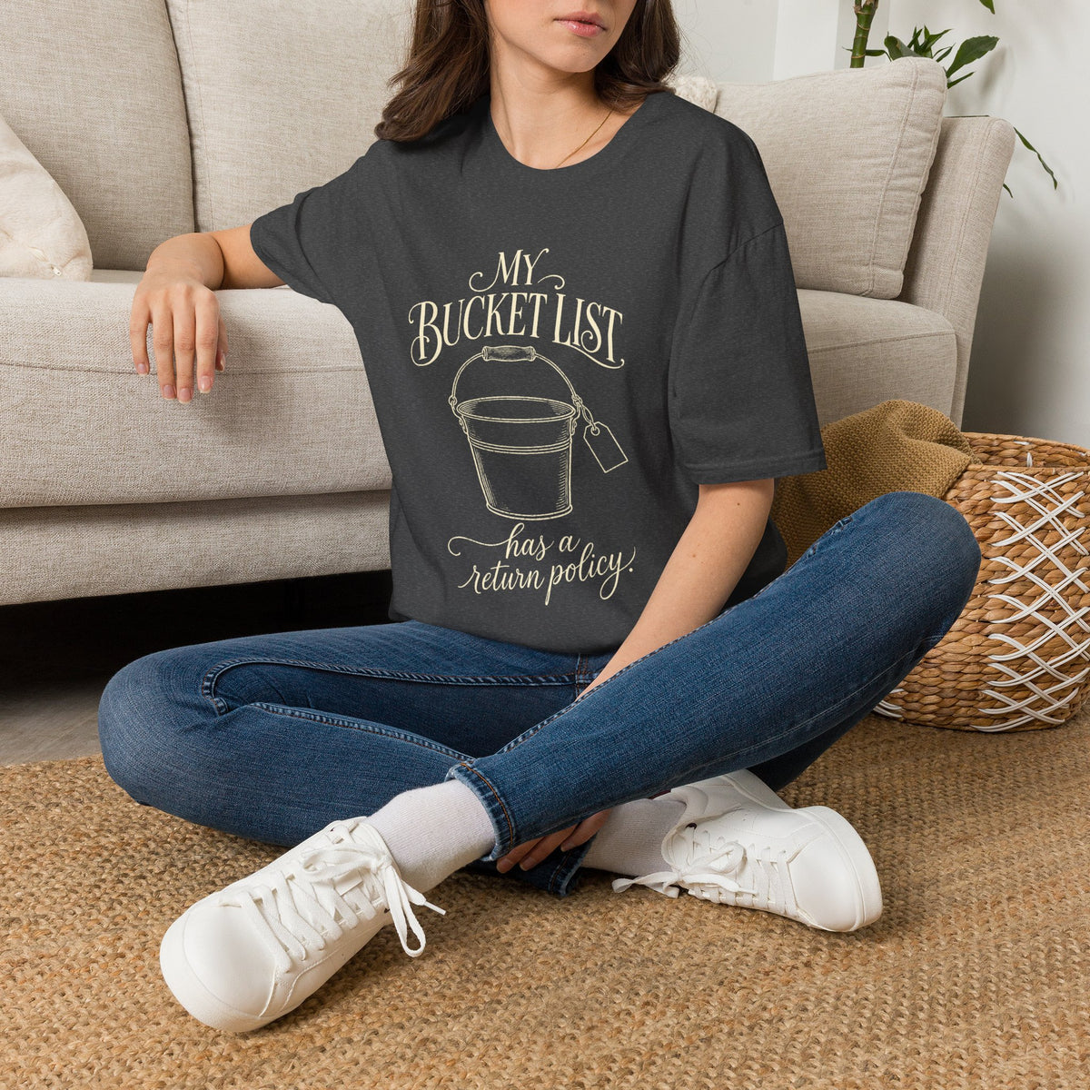 Bucket List T-Shirt — "My Bucket List Has a Return Policy" Funny Casual Tee