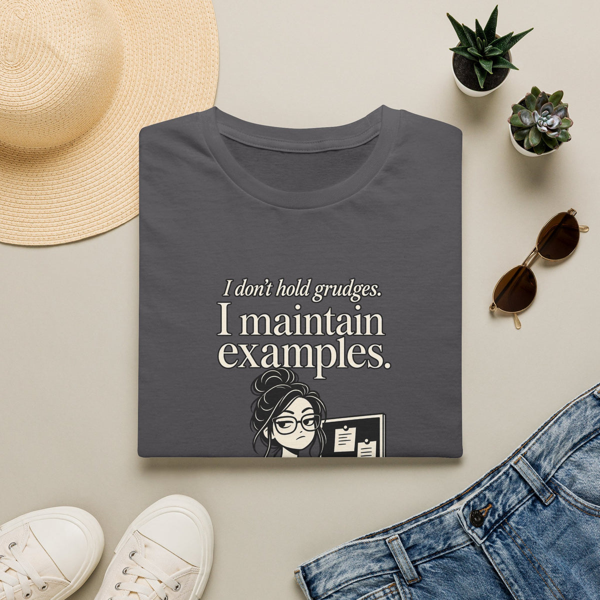 I Don’t Hold Grudges I Maintain Examples T-Shirt — Funny Sarcastic Teacher/Office Humor Tee