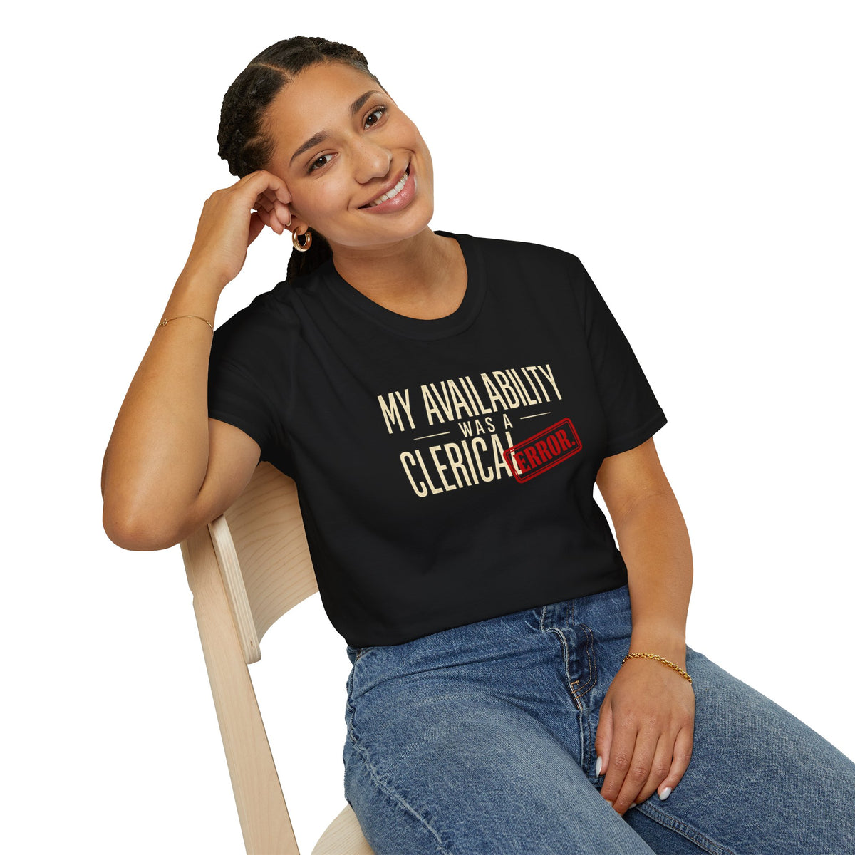 "My Availability Was a Clerical Error" Funny Office Tee