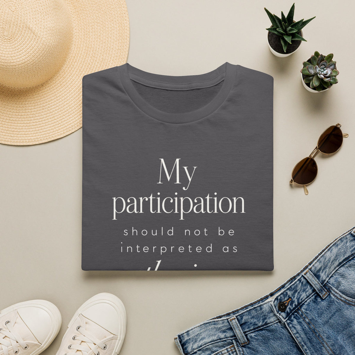 T-Shirt — "My participation should not be interpreted as enthusiasm." Graphic Tee