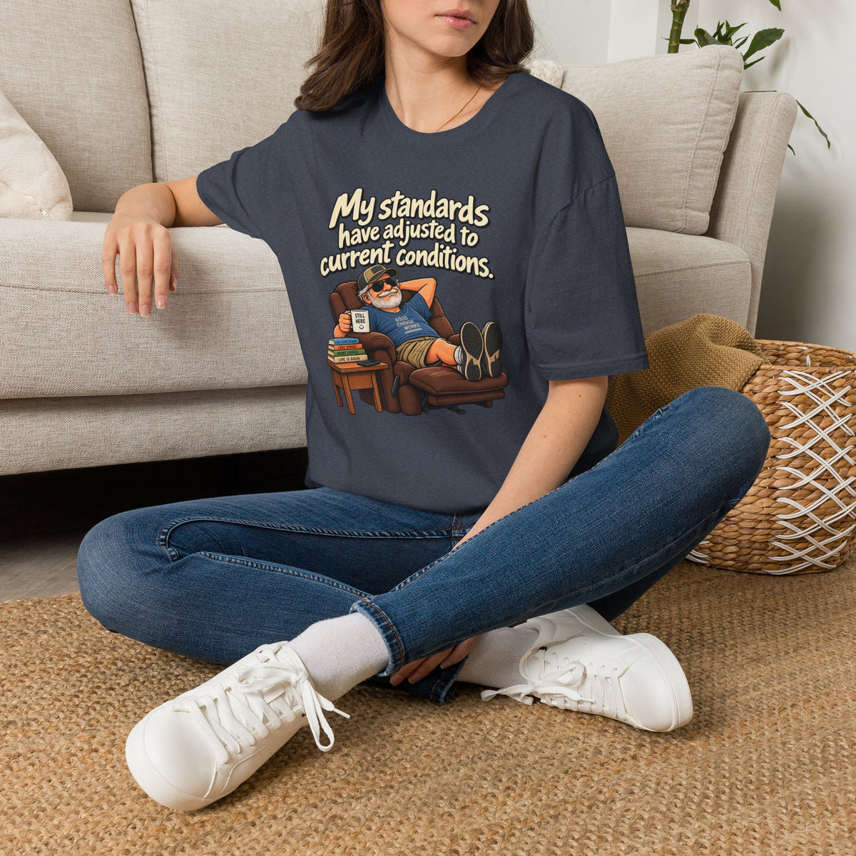 My Standards Have Adjusted to Current Conditions T-Shirt