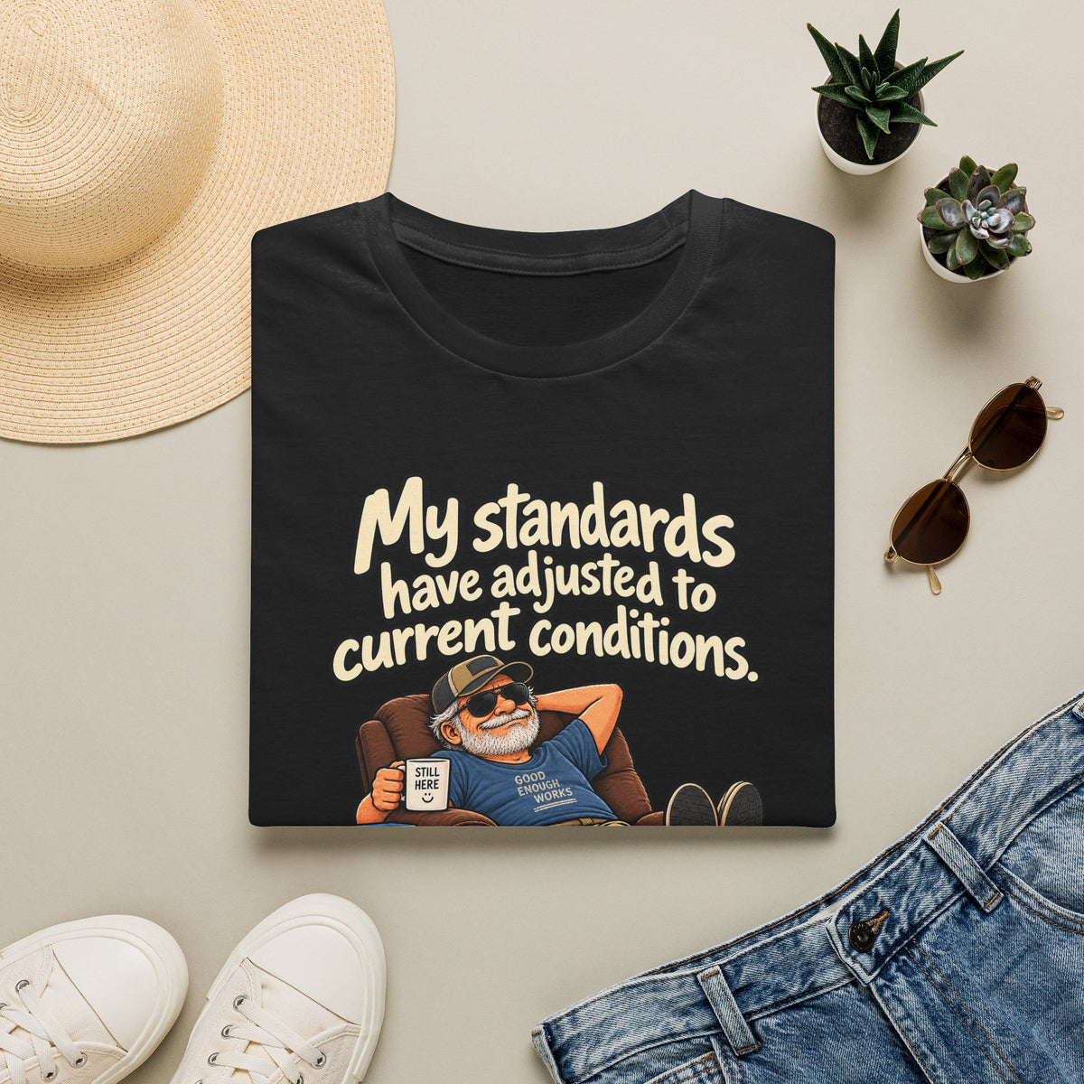 My Standards Have Adjusted to Current Conditions T-Shirt