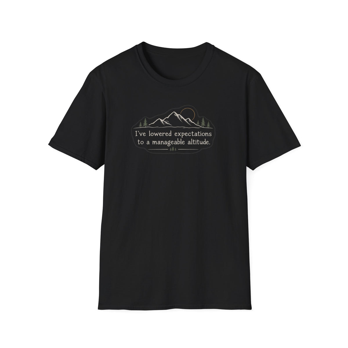 Mountain Quote T-Shirt — "I've Lowered Expectations to a Manageable Altitude"
