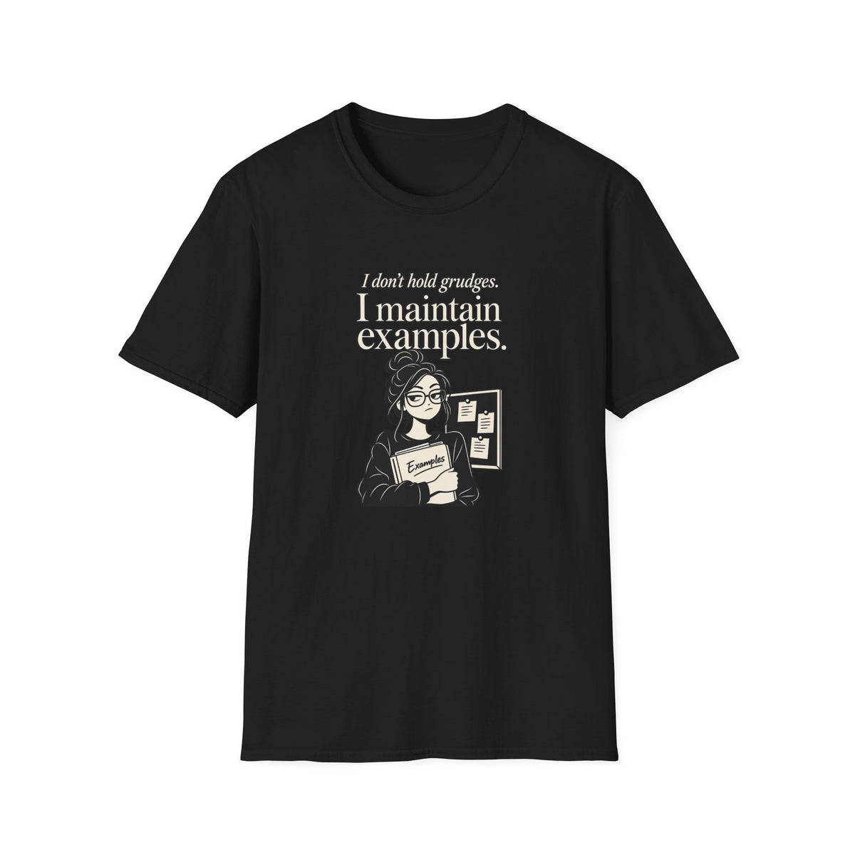 I Don’t Hold Grudges I Maintain Examples T-Shirt — Funny Sarcastic Teacher/Office Humor Tee