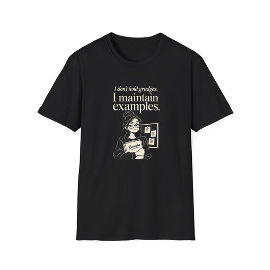 I Don’t Hold Grudges I Maintain Examples T-Shirt — Funny Sarcastic Teacher/Office Humor Tee