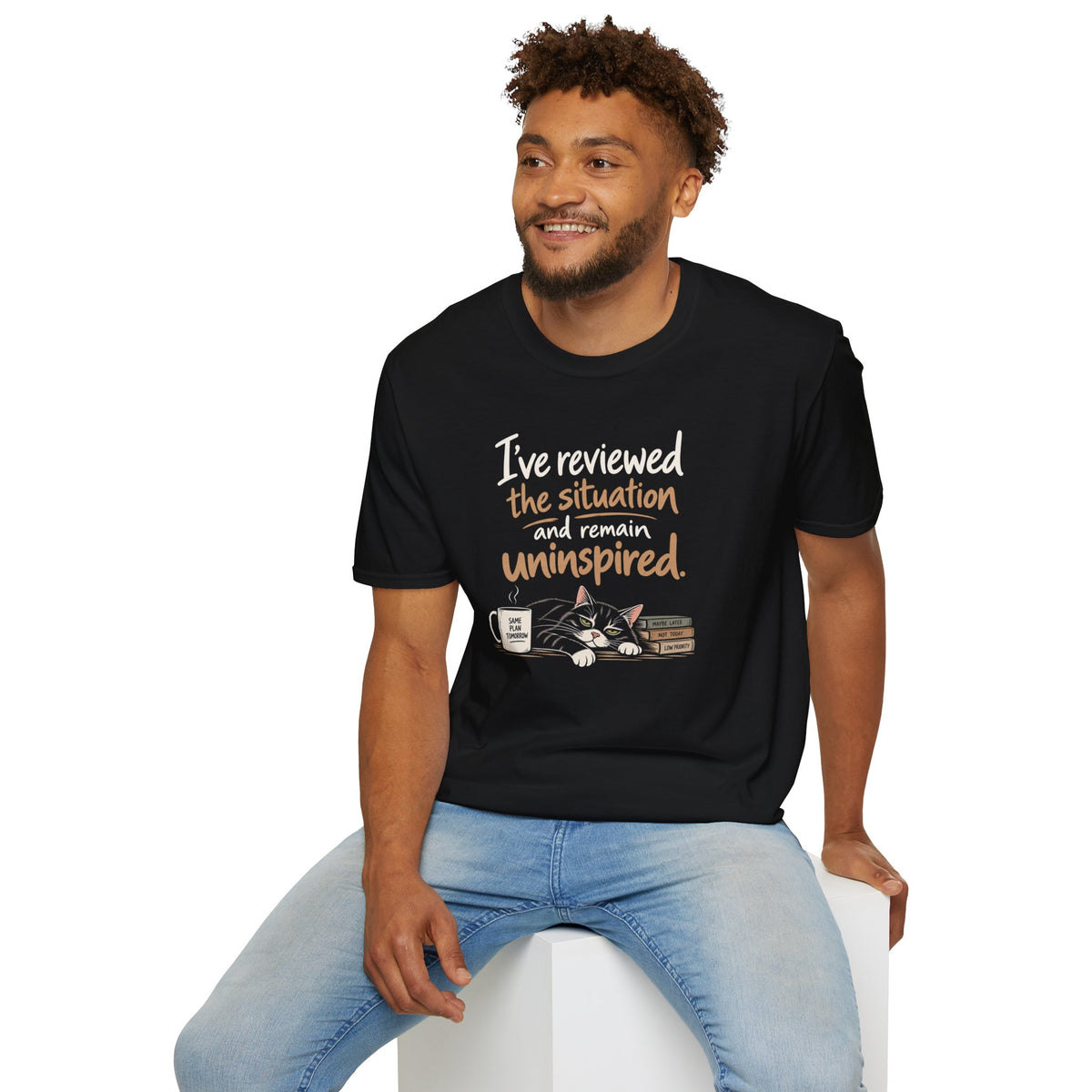 I've Reviewed the Situation and Remain Uninspired T-Shirt